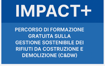 IMPACT+ – Percorso di formazione gratuita sulla gestione sostenibile dei rifiuti da costruzione e demolizione (C&DW)