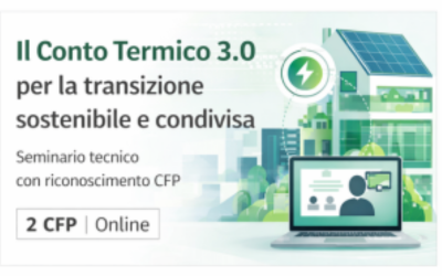 Il Conto Termico 3.0 per la transizione sostenibile e condivisa